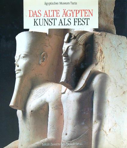 Das Alte Agypten. Kunst als fest - copertina