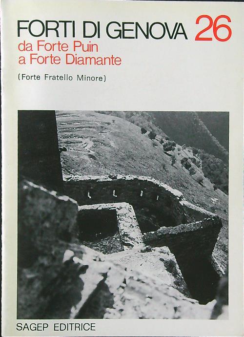 Forti di Genova 26. Da Forte Puin a Forte Diamante - Paolo Stringa - copertina