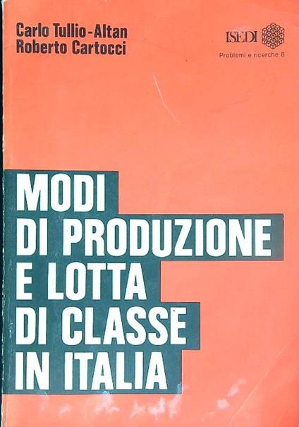Modi di produzione e lotta di classe in Italia - Carlo Tullio-Altan - copertina