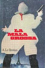 La mala grossa