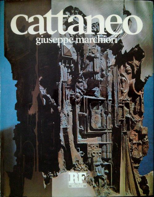 Cattaneo. Sculture in bronzo dal 1967 al 1975 - Giuseppe Marchiori - copertina