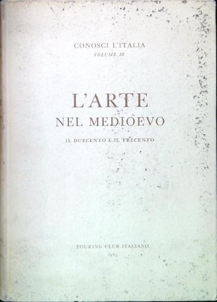 L' Arte nel Medioevo II - Il duecento e il trecento - copertina