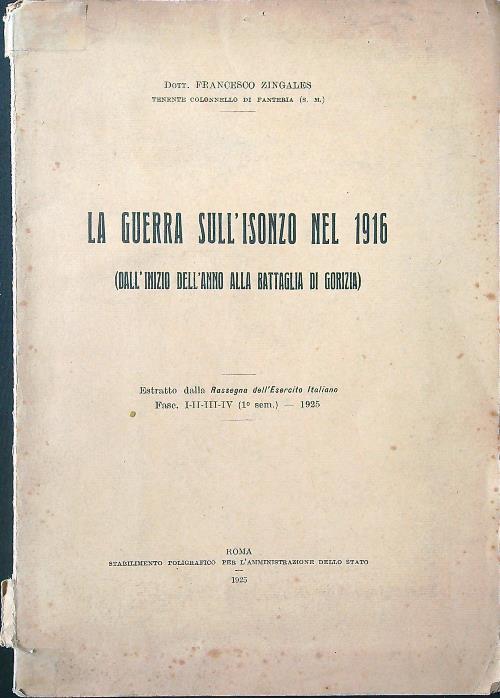 La guerra sull'Isonzo nel 1916. Estratto dalla Rassegna dell'Esercito Italiano - Francesco Zingales - copertina