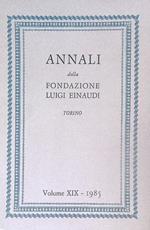 Annali della fondazione Luigi Einaudi XIX - 1985