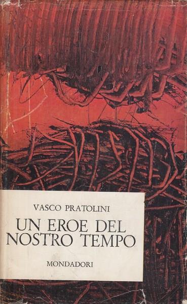 Un eroe del nostro tempo - Vasco Pratolini - copertina