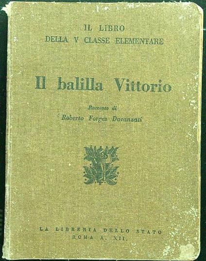 Il balilla Vittorio - Roberto Forges Davanzati - copertina