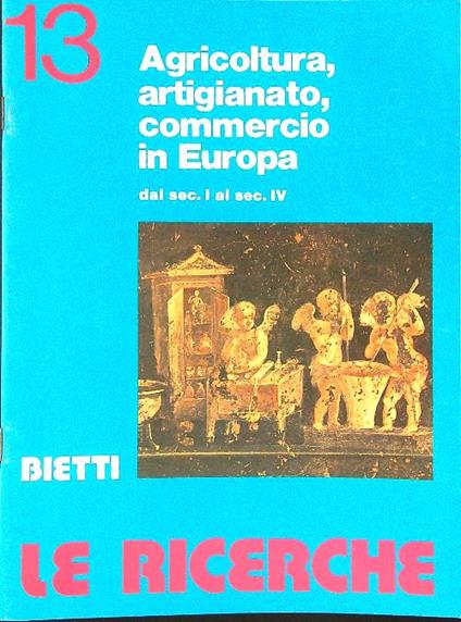 Le  ricerche 13 Agricoltura, artigianato, commercio in Europa dal sec. I al sec. IV - copertina