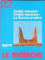 Le  ricerche 22 Civiltà minoica - Civiltà micenea - La Grecia arcaica