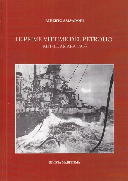 Le prime vittime del petrolio - Kut-El-Amara 1916 - Alberto Salvadori - copertina