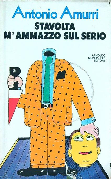 Stavolta mi ammazzo sul serio - Antonio Amurri - copertina