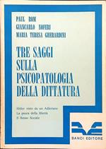 Tre saggi sulla psicopatologia della dittatura