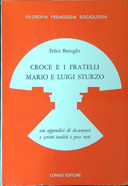 Croce e i fratelli Mario e Luigi Sturzo - Felice Battaglia - copertina