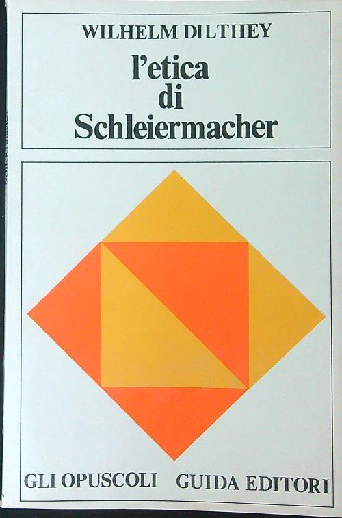 L' etica di Schleiermacher - Wilhelm Dilthey - copertina