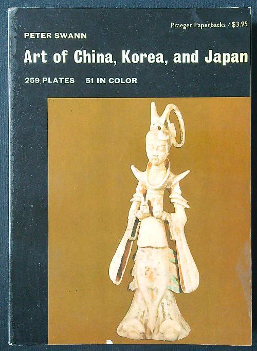 Art of China Korea and Japan - Peter Swann - copertina