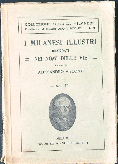 I milanesi illustri ricordati nei nomi delle vie vol. I - Alessandro Visconti - copertina