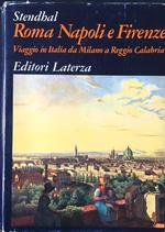 Roma Napoli e Firenze. Viaggio in Italia da Milano a Reggio Calabria