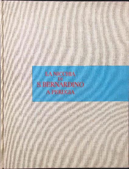 La nicchia di San Bernardino a Perugia - Francesco Santi - copertina