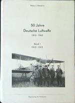 50 Jahre Deursche Luftwaffe 1910 - 1960 Band I 1910 - 1915