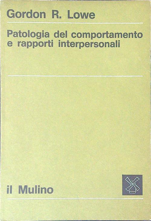 Patologia del comportamento e rapporti interpersonali - Gordon R. Lowe - copertina