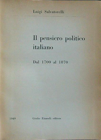 Il pensiero politico italiano dal 1700 al 1870 - Luigi Salvatorelli - copertina