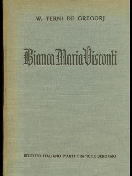 Bianca Maria Visconti - W. Terni de Gregorj - copertina