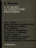 T. S. Eliot: le strutture profonde