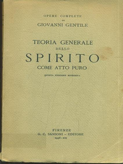 Teoria generale dello spirito come atto puro - Giovanni Gentile - copertina