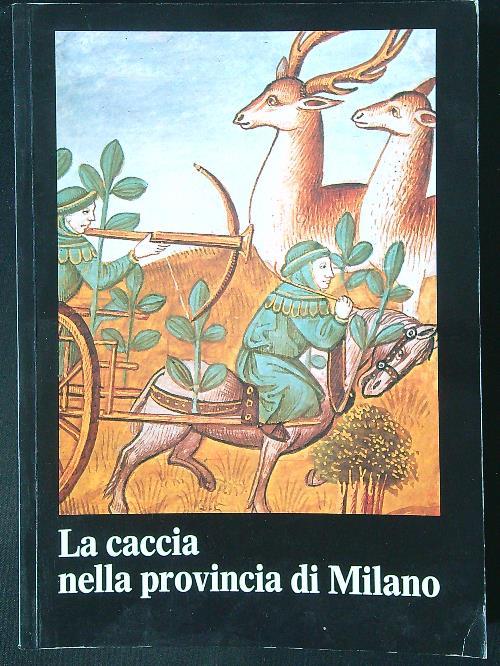 La caccia nella provincia di Milano - Rodolfo Grassi - copertina