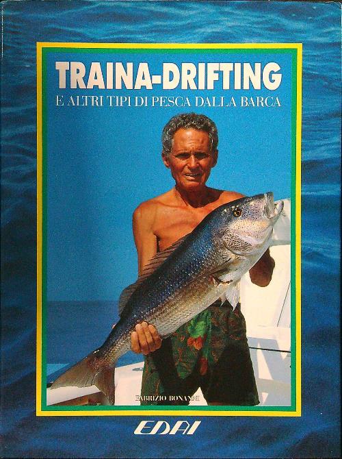 Traina-drifting e altri tipi di pesca dalla barca - Fabrizio Bonanni - copertina