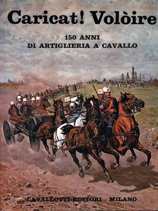 Caricat! Voloire 150 anni di artiglieria a cavallo - copertina