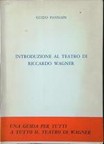 Introduzione al teatro di Riccardo Wagner