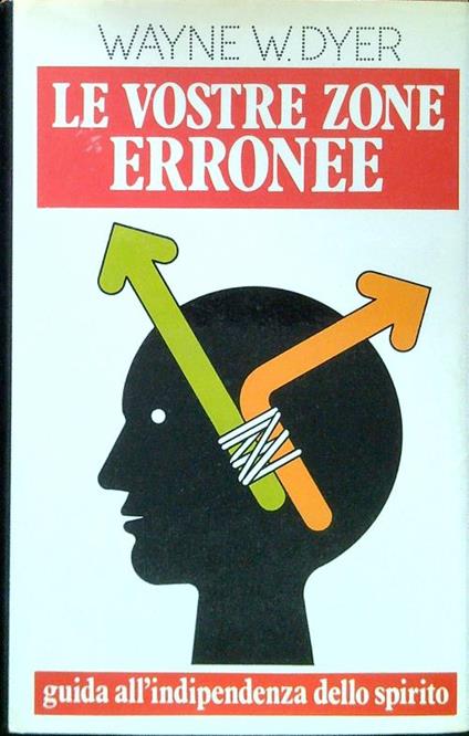 Le vostre zone erronee - Wayne W. Dyer - copertina