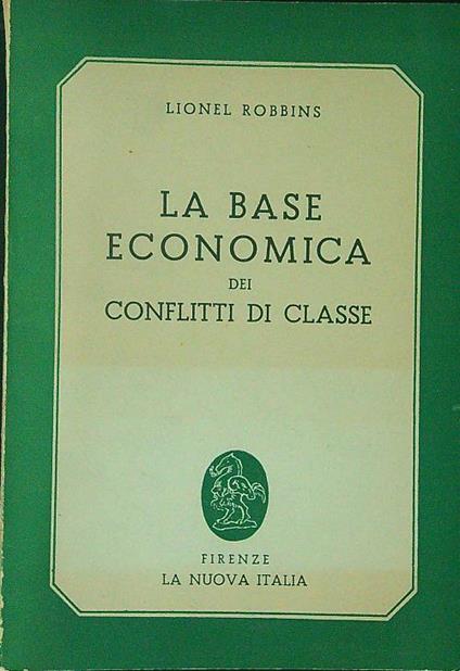 La  base economica dei conflitti di classe - Lionel Robbins - copertina