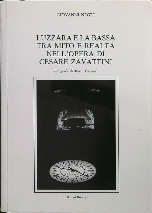 Luzzara e la bassa tra mito e realtà nell'opera di Cesare Zavattini - Giovanni Negri - copertina