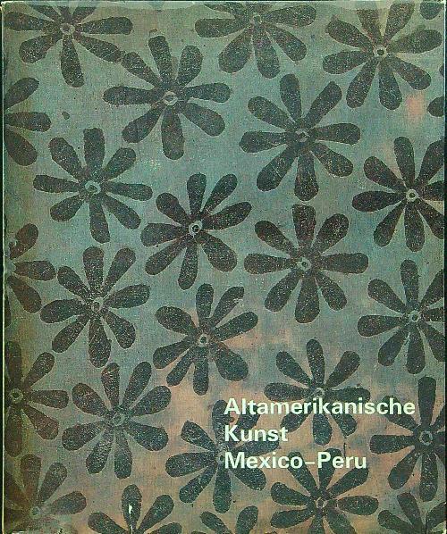 Altamerikanische kunst Mexico-Peru - copertina