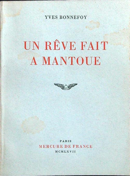 Un reve fait a Mantoue - Yves Bonnefoy - copertina