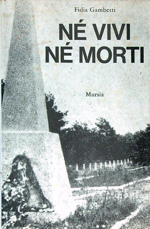 Nè vivi nè morti. Firma autore - Fidia Gambetti - copertina