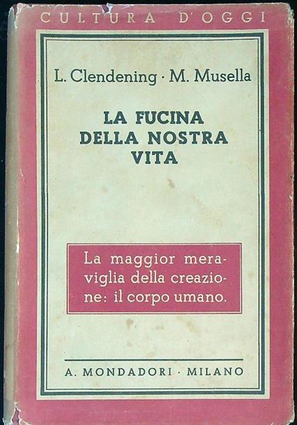 La fucina della nostra vita. Il corpo umano - Logan Clendening - copertina