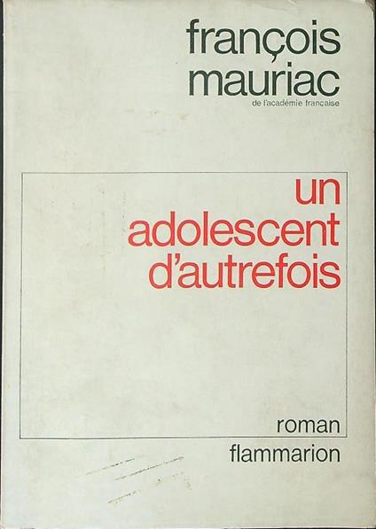 Un  adolescent d'autrefois - Francois Mauriac - copertina