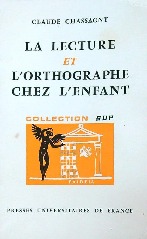 La lecture et l'orthographe chez l'enfant - Claude Chassagny - copertina