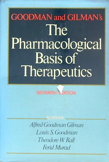 Goodman and Gilman's the Pharmacological Basis of Therapeutics. seventh edition - copertina