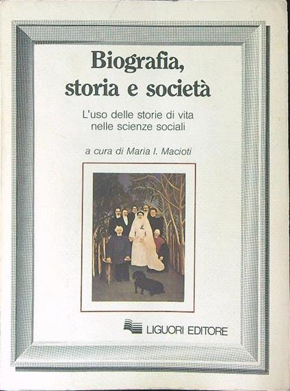 Biografia, storia e società - Maria I. Macioti - copertina