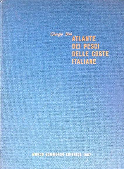 Atlante dei pesci delle coste italiane. Vol 1 - Giorgio Bini - copertina