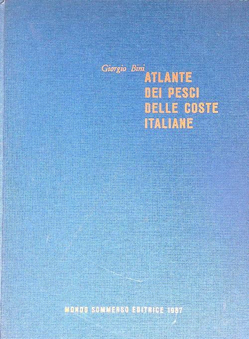 Atlante dei pesci delle coste italiane. Vol 1 - Giorgio Bini - copertina