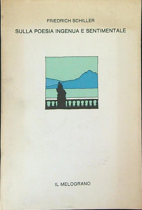 Sulle poesia ingenua e sentimentale - Friedrich Schiller - copertina