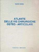 Atlante delle vie chirurgiche osteo-articolari