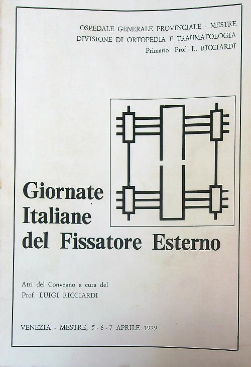 Giornate italiane del fissatore esterno. 5-6-7 Aprile 1979 - Luigi Ricciardi - copertina