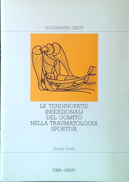 Le tendinopatie inserzionali del gomito nella traumatologia sportiva - Giorgio Santilli - copertina