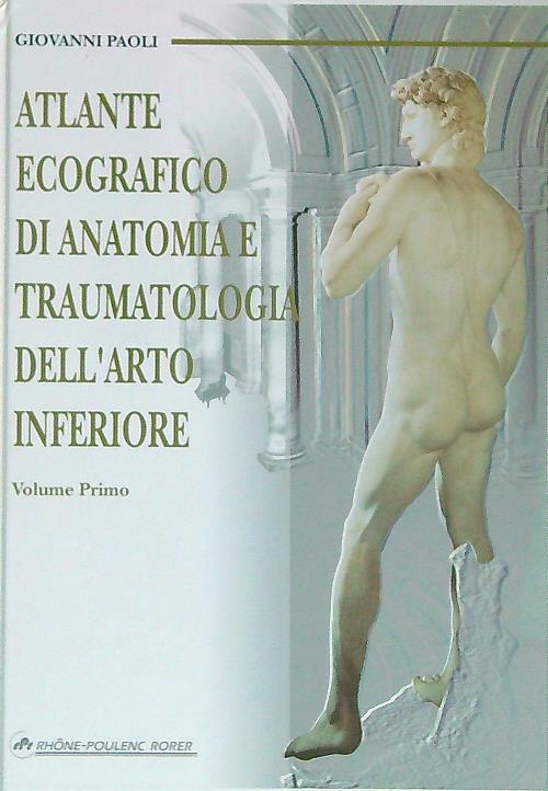 Atlante ecografico di anatomia e traumatologia dell'arto inferiore. Vol 1 - Giovanni Paoli - copertina