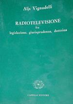 Radiotelevisione fra legislazione, giurisprudenza, dottrina
